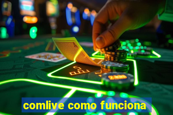 comlive como funciona